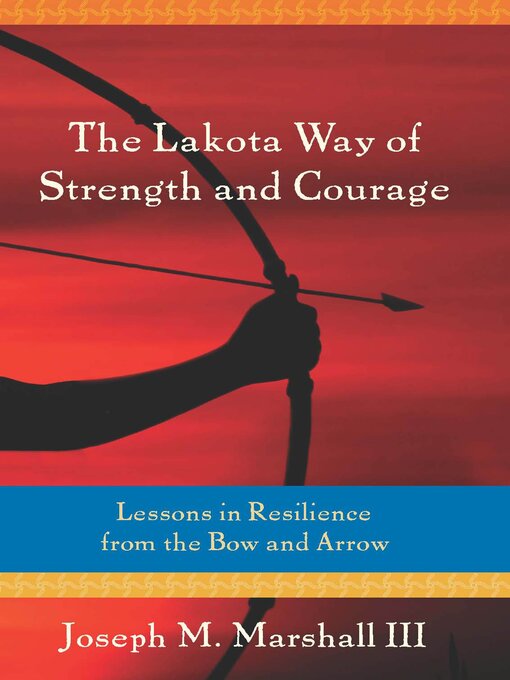 Title details for The Lakota Way of Strength and Courage by Joseph Marshall III - Wait list